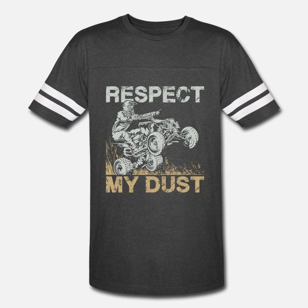

atv quad respect my dust t shirt men designer cotton s-3xl cute new fashion spring autumn kawaii shirt