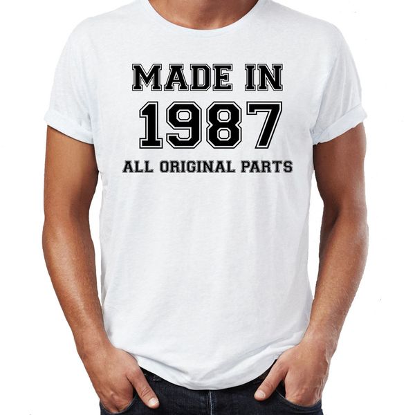 

made in 1987 all original parts 30th year birthday age present vintage funny men t-shirts homme novelty t shirt men