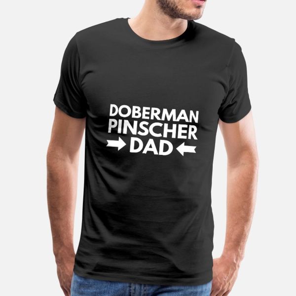 

doberman pinscher dad t shirt men custom 100% cotton o neck fit fit new fashion summer pictures shirt