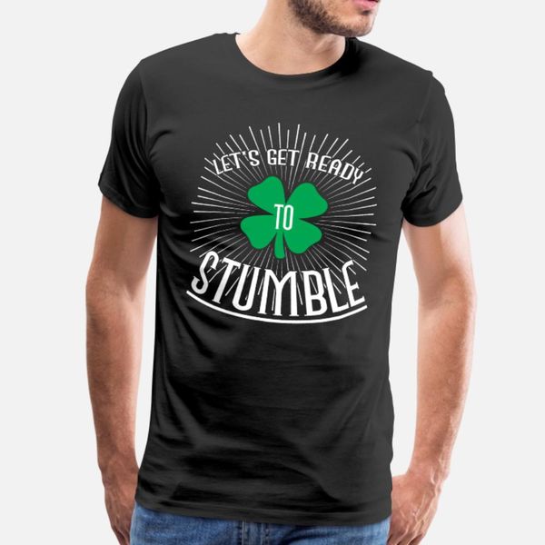 

let s get ready to stumble t shirt men personalized 100% cotton size s-3xl vintage cute breathable summer style letter shirt