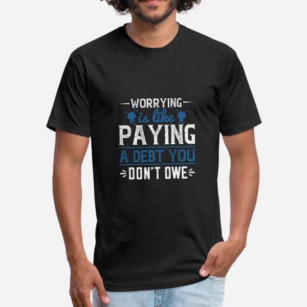 

тревожные как оплачивать долг вы не должны t shirt men fit tee shirt s-xxxl homme fit мода весна осень family