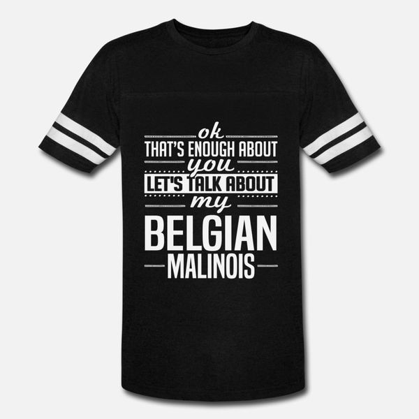 

let s talk about my belgian malinois t shirt men design cotton s-xxxl costume famous comfortable summer trend shirt