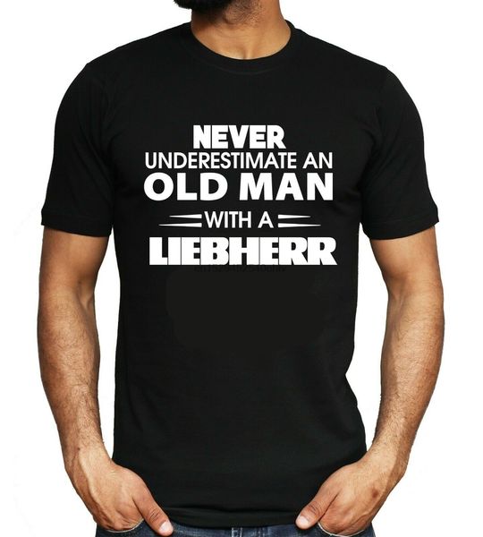 

never underestimate an old man with a liebherr car driver funny mens t shirt summer fashion tee