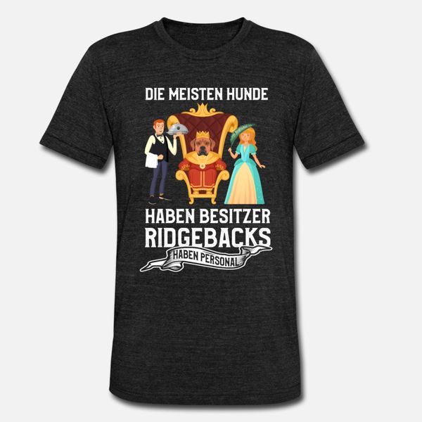 

most dogs have owners ridgebacks have staff t shirt men designs tee shirt euro size s-3xl letter anti-wrinkle building spring shirt