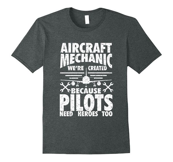 

2019 summer men short-sleeved men short sleeve fitness clothing aircraft mechanic because pilots need heroes gift tee shirt