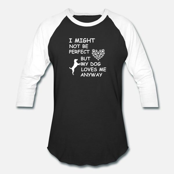 

cute dog saying my dog loves me anyway heart t shirt men customize short sleeve s-3xl outfit cute fashion summer style slim shirt