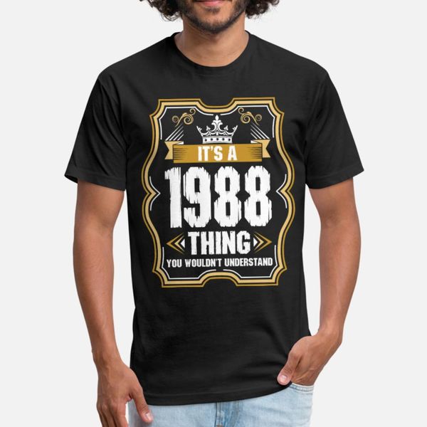 

its a 1988 thing t shirt men printing tee shirt s-xxxl unique cute fashion summer style unique shirt, White;black