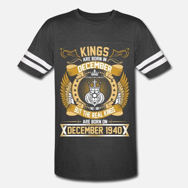 

the real kings are born on december 1940 t shirt men create short sleeve round collar unique fit breathable spring autumn kawaii shirt
