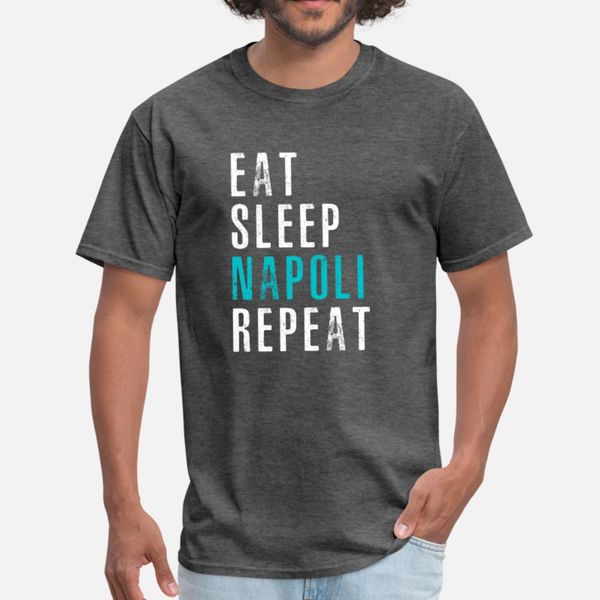 

napoli eat sleep repeat naples tee italy gift t sh t shirt men graphic 100% cotton o-neck basic solid graphic comical spring autumn natural