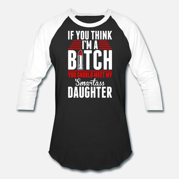 

if you think im a bitch t shirt men character short sleeve s-3xl novelty cute new style spring autumn leisure shirt