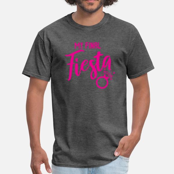 

my final fiesta t shirt men knitted cotton plus size 3xl fit graphic authentic spring unique shirt
