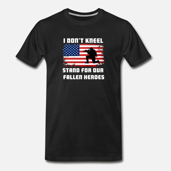 

i kneel to return fire stand for our fallen heroes t shirt men printing 100% cotton round collar natural famous casual spring unique shirt