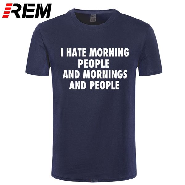 

rem i hate morning people funny saying sarcastic t shirt men cotton short sleeve o neck tshirt streetwear t-shirt for men summer