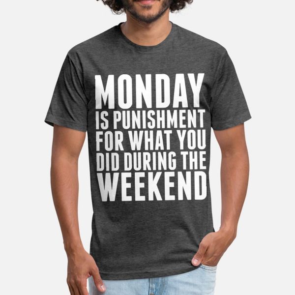 

monday punishment weekend t shirt men crazy 100% cotton o neck original crazy funny casual summer trend shirt