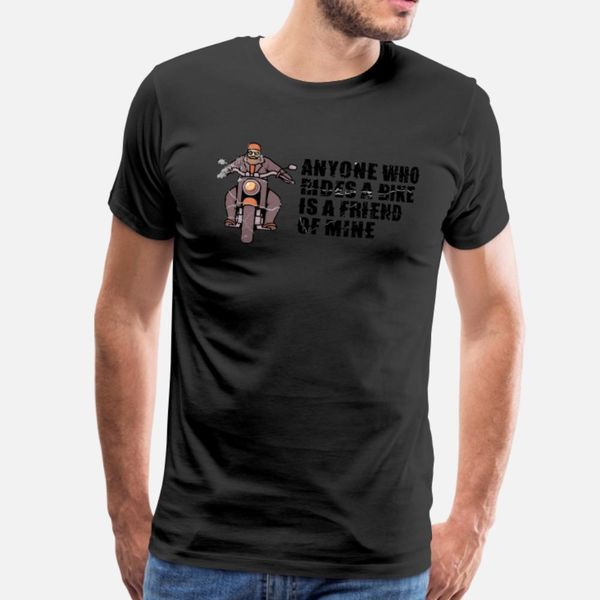 

anyone who rides a bike is a friend t shirt men design tee shirt round collar fit famous funny casual summer trend shirt