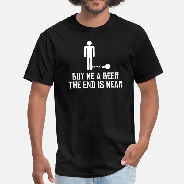 

buy me a beer the end id near bachelor party gift t shirt men custom tee shirt crew neck costume fitness comical spring kawaii shirt