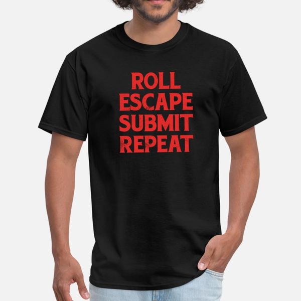 

roll escape submit repeat bjj jiu jitsu mma t shirt men design tee shirt s-3xl family anti-wrinkle new fashion summer original shirt