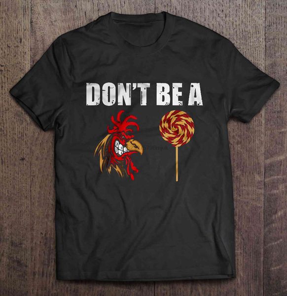 

men t shirt don't be a rooster lollipop -version 2 women t-shirt