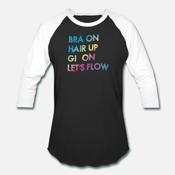 

bra on hair up gi on let's flow jiu jitsu bjj t shirt men knitted tee shirt s-xxxl clothes gift fashion summer style letters shirt