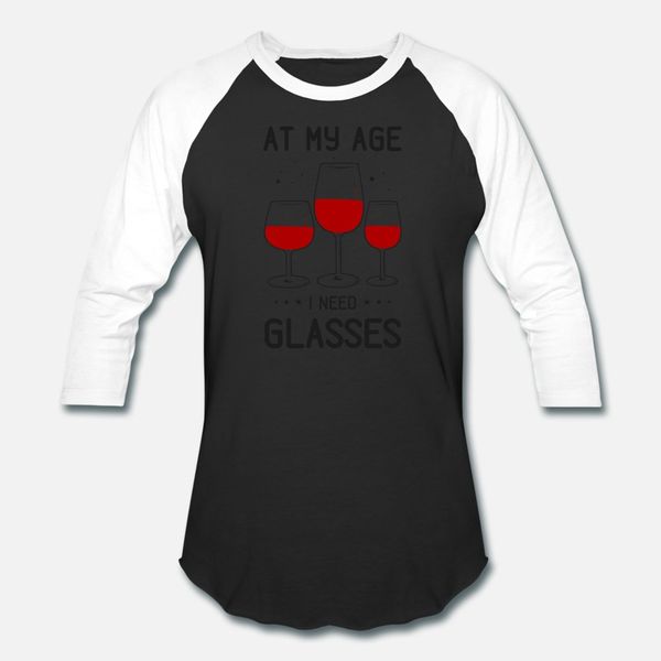 

at my age i need glasses wine t shirt men customized short sleeve o neck solid color gift comfortable summer style novelty shirt