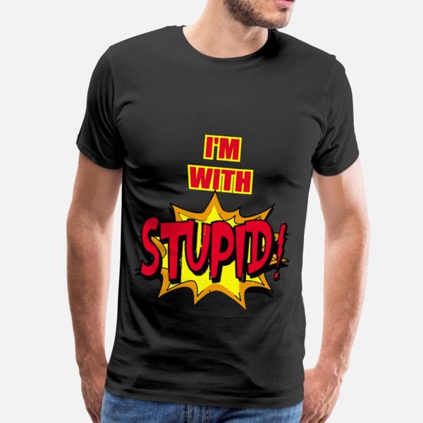 

stupid i m with stupid t shirt men designer short sleeve round collar kawaii fitness humor spring standard shirt