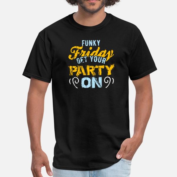

напуганная пятница get your party on тенниска мужчины печать 100% хлопок размера s-3xl подходят fit юмор весна осень природной рубашку