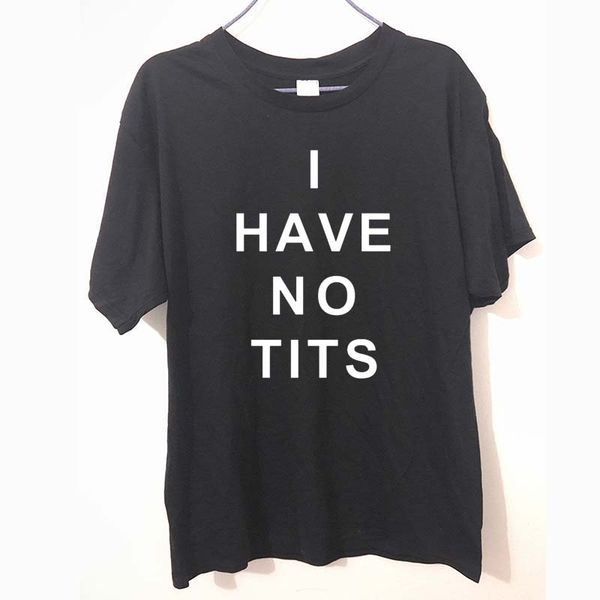 

new i have no tit s letters printed hip hop t shirts cotton o neck short sleeve t-shirt man tees men