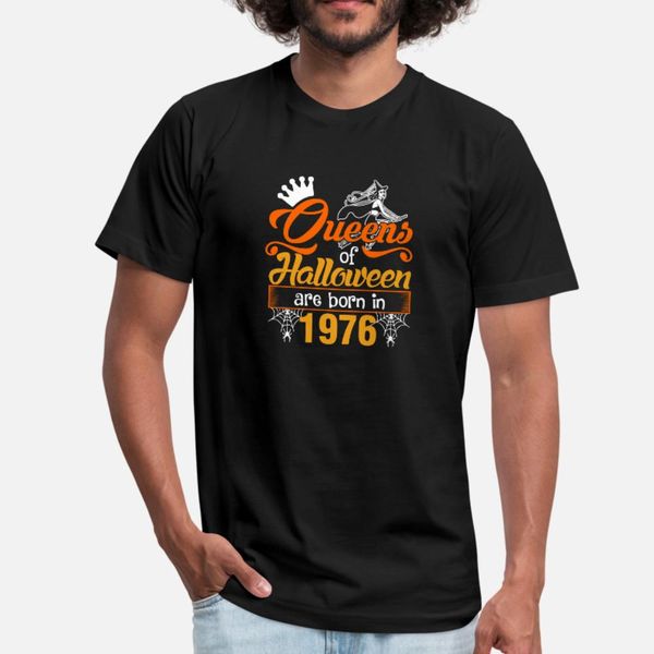 

queens of halloween are born in 1976 t shirt men custom 100% cotton size s-3xl slim fitness new style spring autumn letter shirt