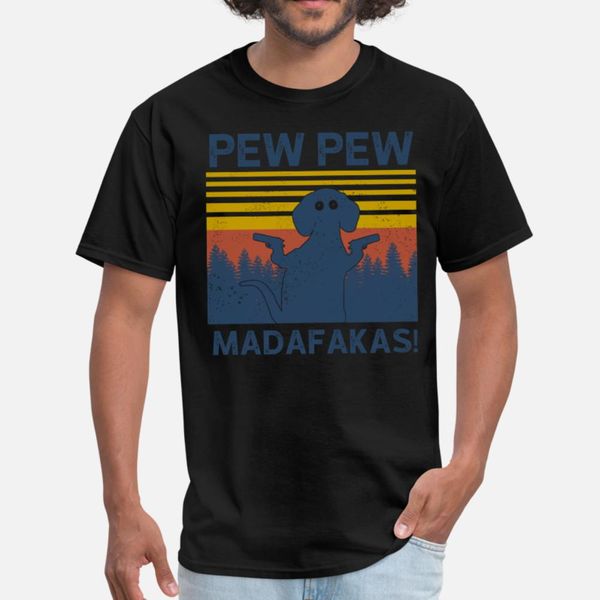 

dachshund pew pew madafakas t shirt men personalized cotton euro size s-3xl basic solid fit funny casual spring autumn letters shirt