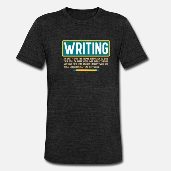 

funny writing writer author t shirt men customized short sleeve size s-3xl leisure gift casual spring trend shirt