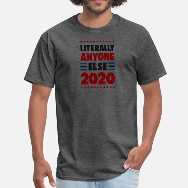 

literally anyone else 2020 proud liberal democrat t shirt men customize short sleeve round neck trend famous fashion spring autumn cool