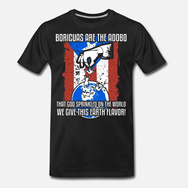 

boricuas are thw adobo that god sprinkled on the w t shirt men designer 100% cotton round collar formal cute funny summer style shirt