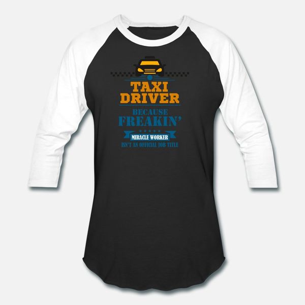 

taxi driver taxi driver because freakin t shirt men print 100% cotton o-neck normal interesting funny spring novelty shirt