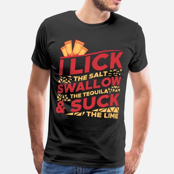 

tequila lick suck swallow i cinco de mayo costume t shirt men create cotton o-neck novelty gift building summer style unique shirt