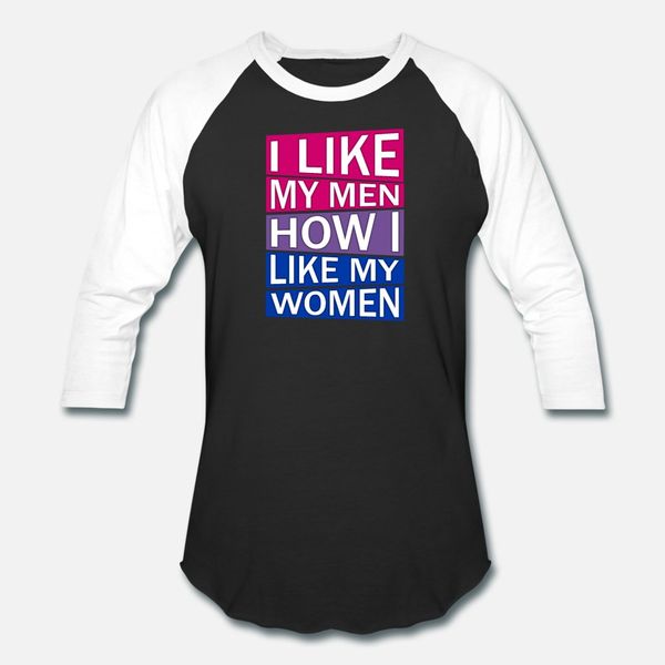 

i like my men how i like my women bisexual pride t shirt men customize tee shirt euro size s-3xl basic solid cute casual summer formal shirt