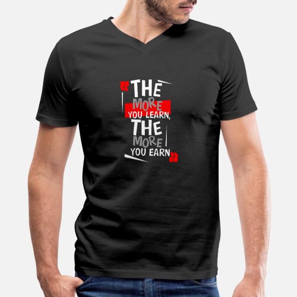 

the more you learn the more you earn motivational t shirt men printing short sleeve s-3xl cool fit new style summer pictures shirt