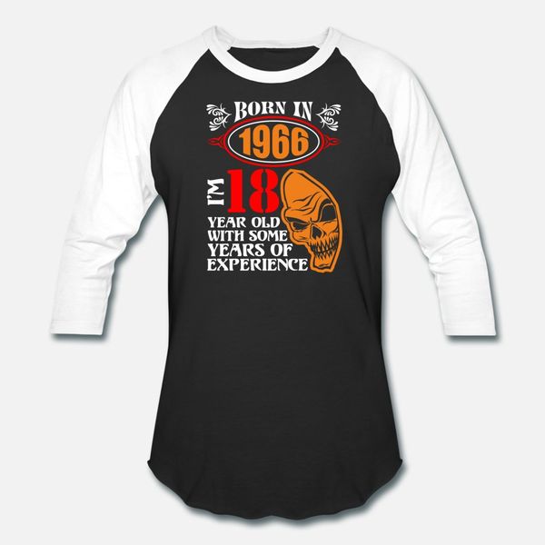 

родился в 1966 году i am 18 лет с несколько лет e тенниска людей designs с коротким рукавом размер евро s-3xl урожай сумасшедший юмор лето o, White;black