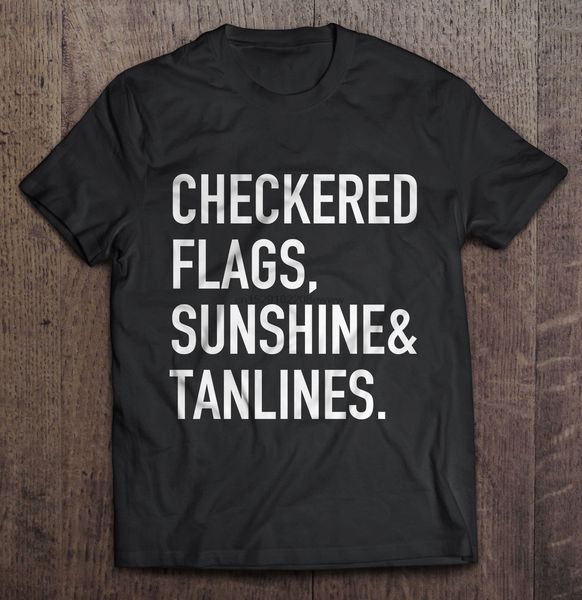 

men t shirt checkered flags sunshine and tanlines women t-shirt