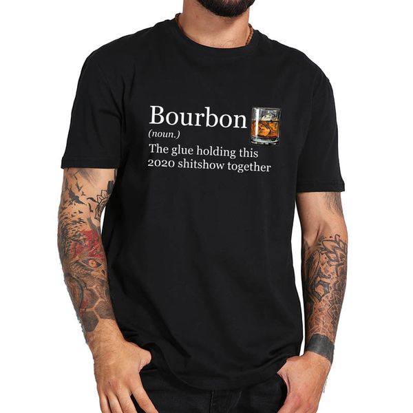 

bourbon noun glue holding this 2020 shitshow together t shirt 100% cotton soft tee