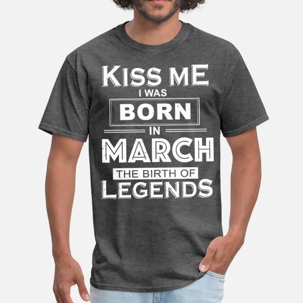

kiss me i was born in march racing t shirt men designs cotton plus size 3xl clothes fitness new style summer cool shirt