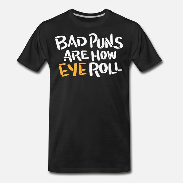 

bad puns are how eye roll yellow white t shirt men gift short sleeve crew neck homme gift comical summer style normal