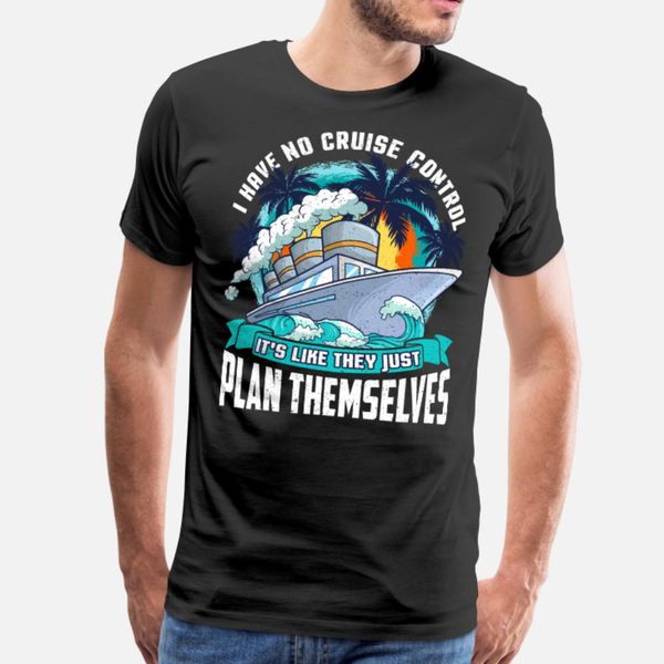 

cruise ship vacation lover ocean liner joke t shirt men custom short sleeve s-xxxl normal sunlight comfortable spring autumn vintage shirt