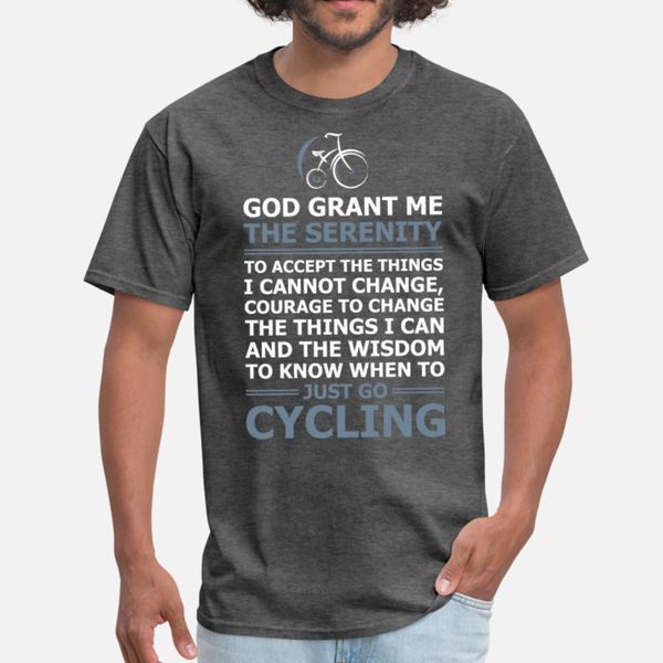 

god grant me the serenity just go cycling t shirt men personalized 100% cotton o neck outfit sunlight building summer standard shirt