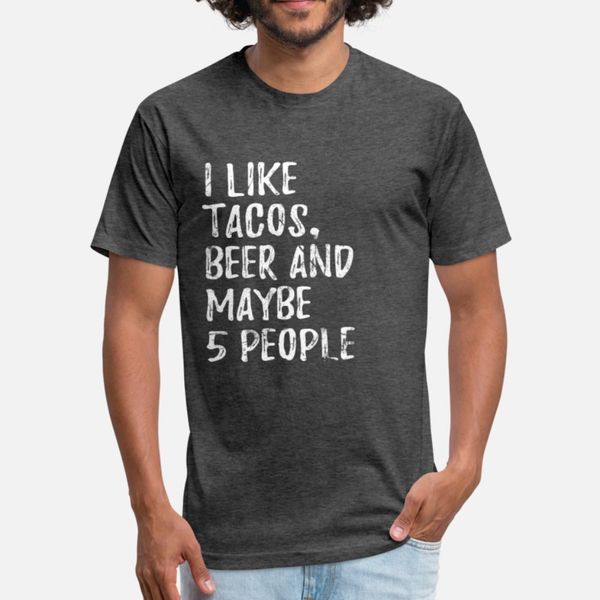 

i like tacos beer and maybe 5 people funny t shirt men personalized 100% cotton round neck original fit funny casual summer letter shirt