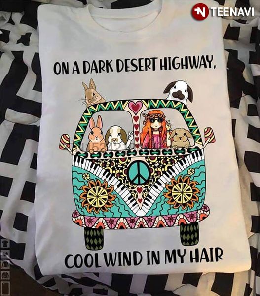 

men t shirt on a dark desert highway cool wind in my hair hippie bus rabbit women tshirts