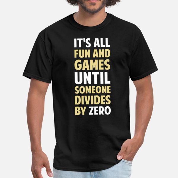 

dividing by zero is not a game t shirt men designer 100% cotton s-xxxl formal gift new style spring family shirt
