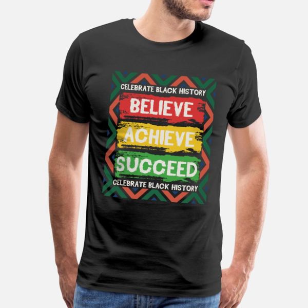 

celebrate black history believe achieve succeed t shirt men personalized cotton s-xxxl clothing sunlight fashion summer style letters shirt