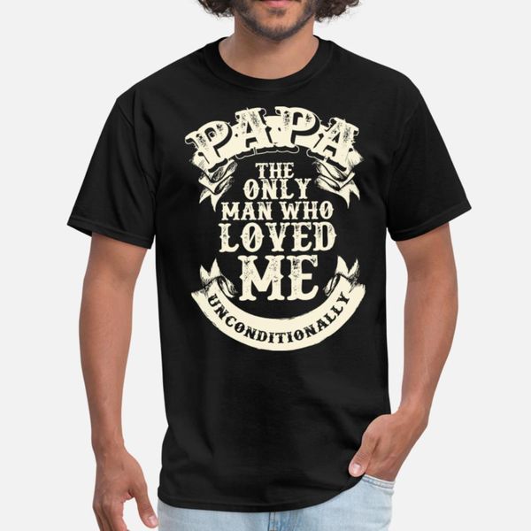 

papa love unconditionally t shirt men personalized short sleeve s-xxxl formal graphic comfortable summer style letter shirt