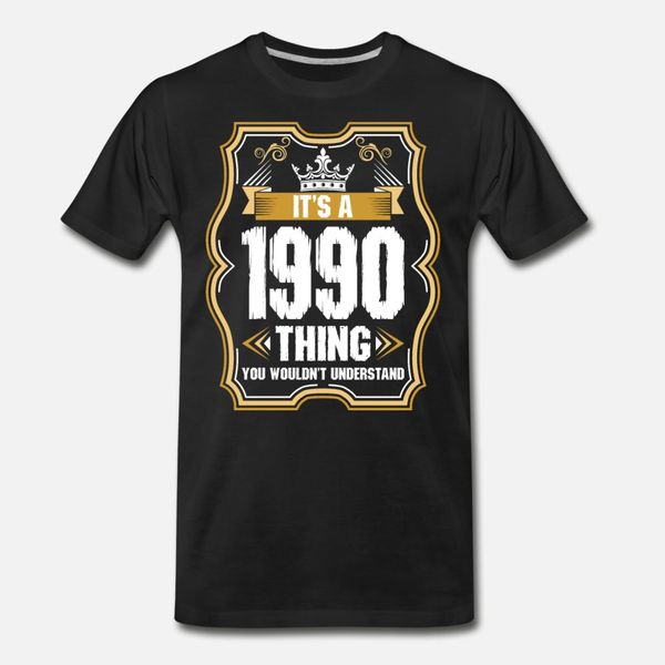 

its a 1990 thing t shirt men printing 100% cotton o-neck cool sunlight new fashion spring unique shirt, White;black
