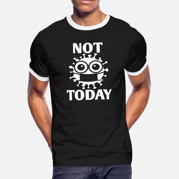 

not today funny coronavirus covid gift idea t shirt men printed cotton euro size s-3xl fit graphic comfortable summer style unique shirt